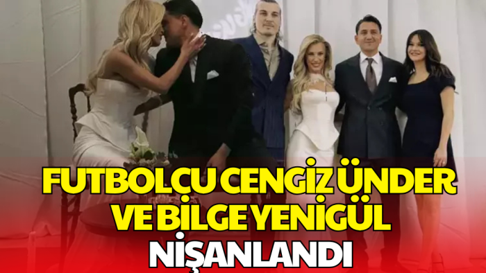 Milli Futbolcu Cengiz Ünder Nişanlandı